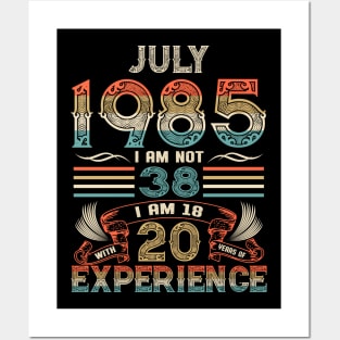 Vintage Birthday July 1985 I'm not 38 I am 18 with 20 Years of Experience Posters and Art